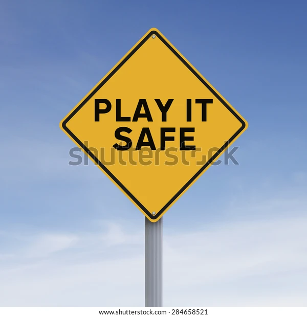 Playing safe